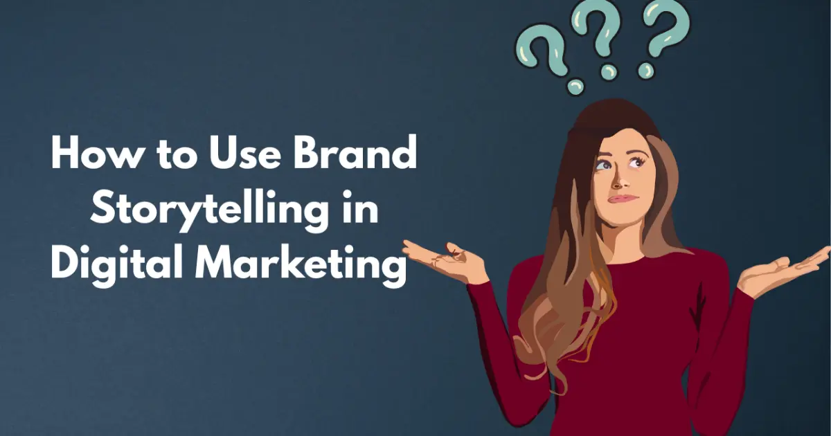 Storytelling in digital marketing