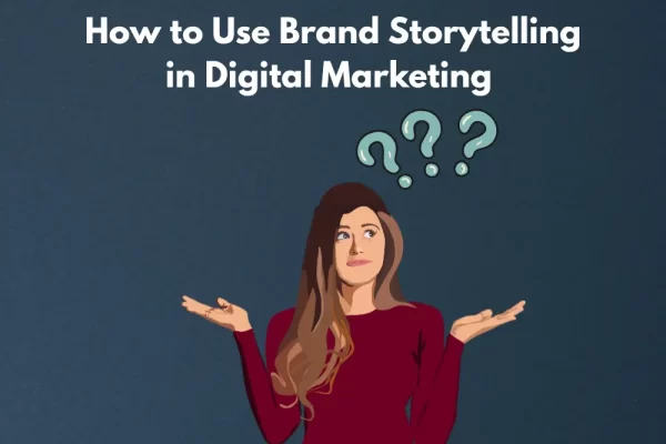 Storytelling in digital marketing